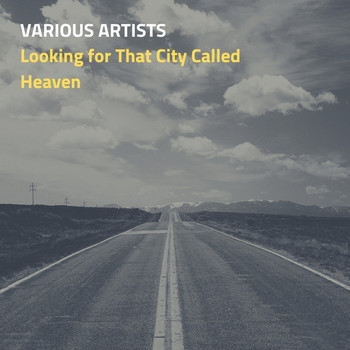 Various Artists - Looking for That City Called Heaven