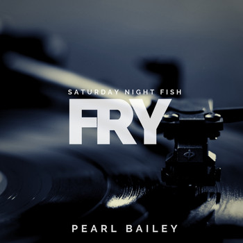Pearl Bailey - Saturday Night Fish Fry