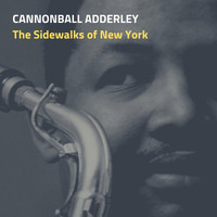 Cannonball Adderley - The Sidewalks of New York
