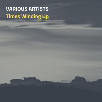 Various Artists - Times Winding Up
