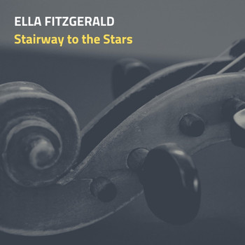 Ella Fitzgerald - Stairway to the Stars