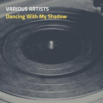 Various Artists - Dancing With My Shadow