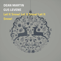 Dean Martin, Gus Levene - Let It Snow! Let It Snow! Let It Snow!