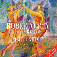 Roberto Pla and His Latin Ensemble - Right On Time!