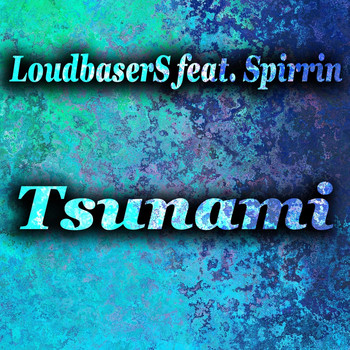 Spirrin and LoudbaserS - Tsunami