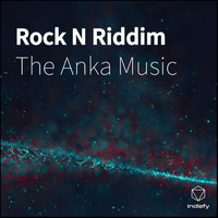 The Anka Music - Rock N Riddim