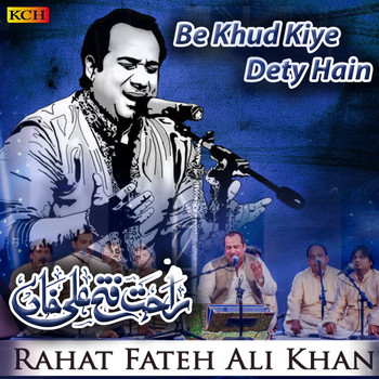 Rahat Fateh Ali Khan - Be Khud Kiye Dety Hain