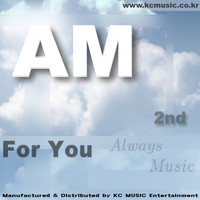AM - AM 2nd For You