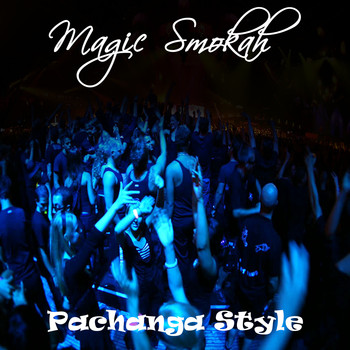 Magic Smokah - Pachanga Style (Explicit)