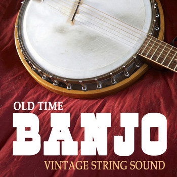 Various Artists - Old Time Banjo - Vintage String Sound