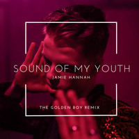 Jamie Hannah - Sound of My Youth (The Golden Boy Club Remix)
