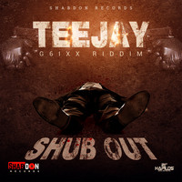 Teejay - Shub Out (Explicit)