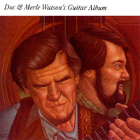 Doc Watson, Merle Watson - Doc & Merle Watson's Guitar Album