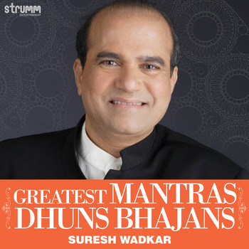 Suresh Wadkar - Greatest Mantras, Dhuns & Bhajans