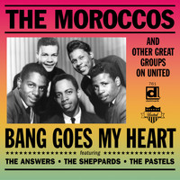 The Moroccos - Bang Goes My Heart
