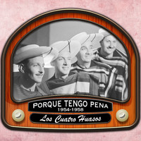 Los Cuatro Huasos - Porque Tengo Pena (1954 - 1958)