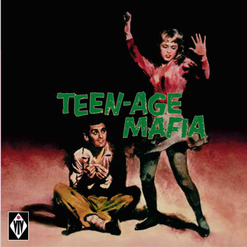 Various Artists - Teen-Age Mafia
