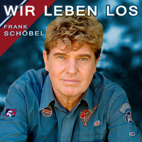 Frank Schöbel - Wir leben los (Radio Version)