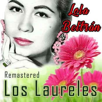 Lola Beltrán - Los Laureles (Remastered)