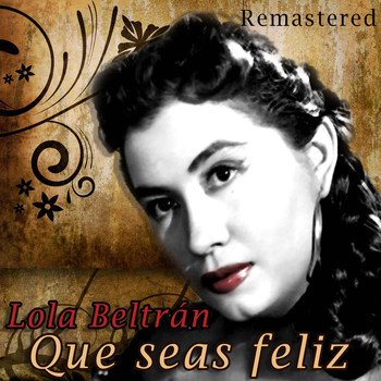 Lola Beltrán - Que seas feliz (Remastered)
