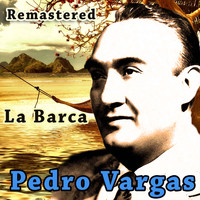 Pedro Vargas - La Barca (Remastered)