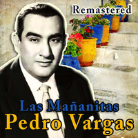 Pedro Vargas - Las Mañanitas (Remastered)