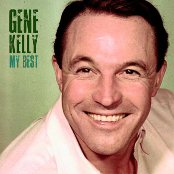 Gene Kelly - My Best (Remastered)