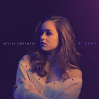 Hayley Orrantia - If I Don't