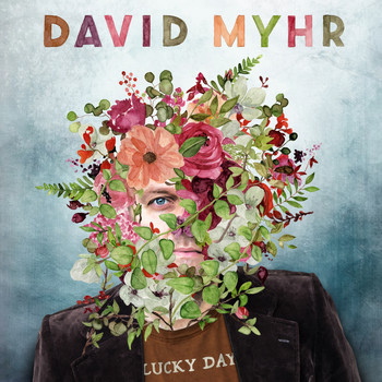 David Myhr - Lucky Day (Deluxe Edition)