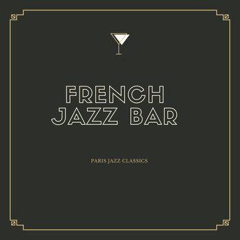 French Jazz Bar - Paris Jazz Classics