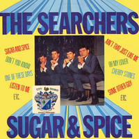 The Searchers - Sugar and Spice