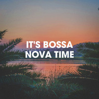 Bossa Nova, Relaxing Bossa Nova Collective, Sexy Chillout Music Cafe - It'S Bossa Nova Time