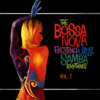 Various Artists - The Bossa Nova Exciting Jazz Samba Rhythms, Vol. 1