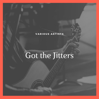 Various Artists - Got the Jitters