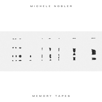 Michele Nobler - Memory Tapes