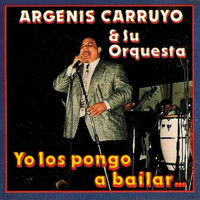 Argenis Carruyo Y Su Orquesta - Yo los Pongo a Bailar...