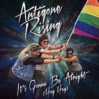 Antigone Rising - It's Gonna Be Alright (Hey Hey)