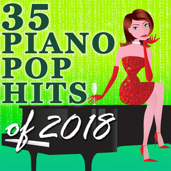 Piano Tribute Players - 35 Piano Pop Hits of 2018