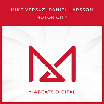 Mike Versuz, Daniel Larsson - Motor City