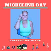 Micheline Day - Mwen pasa maché a pié