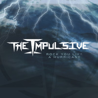 The Impulsive - Rock You Like A Hurricane