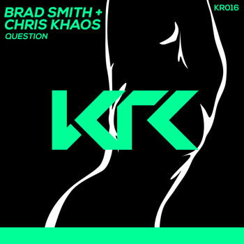 Chris Khaos, Brad Smith - Question