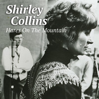 Shirley Collins - Hares On The Mountain