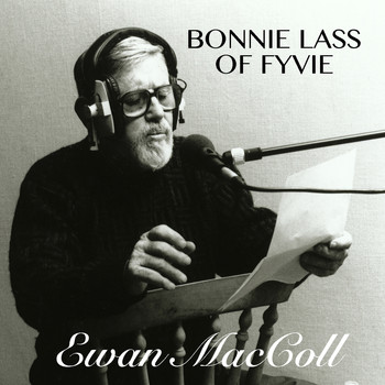 Ewan MacColl - Bonnie Lass Of Fyvie