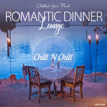 Various Artists - Romantic Dinner Lounge (Chillout Your Mind)