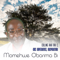 Mr. C - Momehwe Obarima Bi