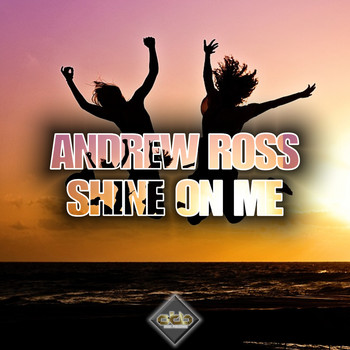 Andrew Ross - Shine on Me