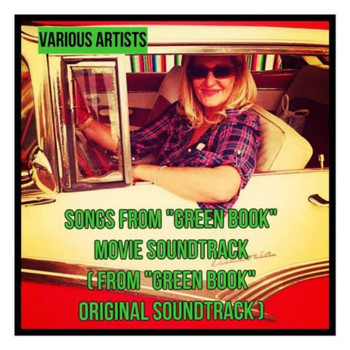 Various Artists - Songs from "Green Book" Movie Soundtrack (From "Green Book" Original Soundtrack)