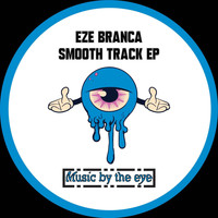 Eze Branca - Smooth Track EP