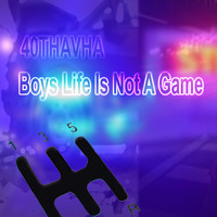 40Thavha - Boys Life Is Not a Game
